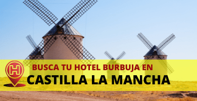 Mejores Hoteles Burbuja en Castilla la Mancha